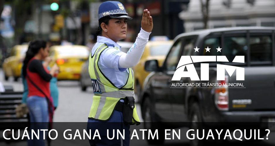 Cuánto gana un ATM en Guayaquil?