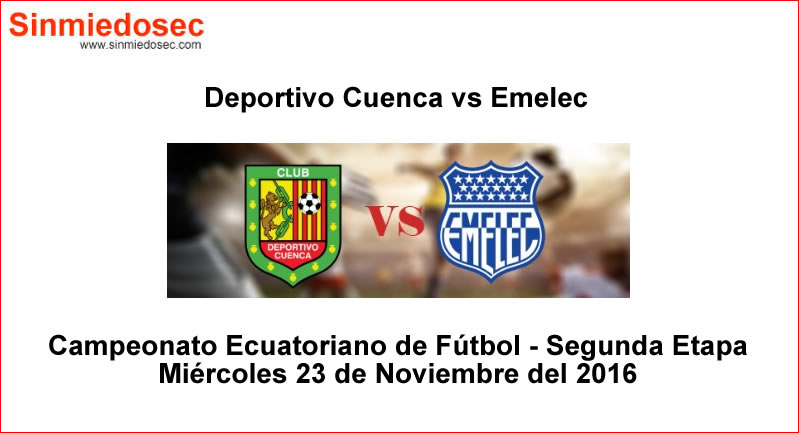 DEPORTIVO CUENCA VS EMELEC 23/11/2016