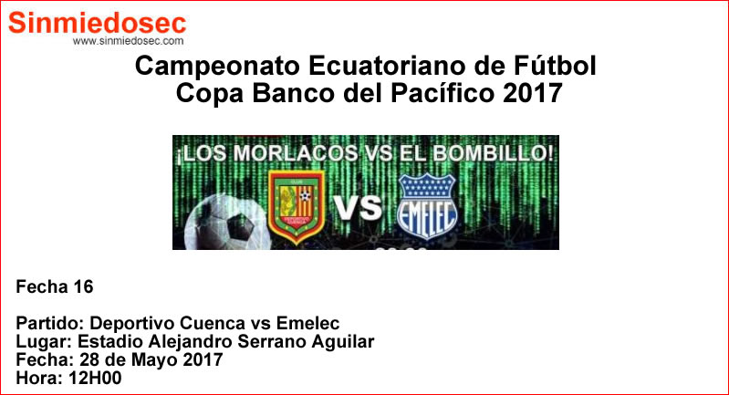 DEPORTIVO CUENCA VS EMELEC (28-05-2017)