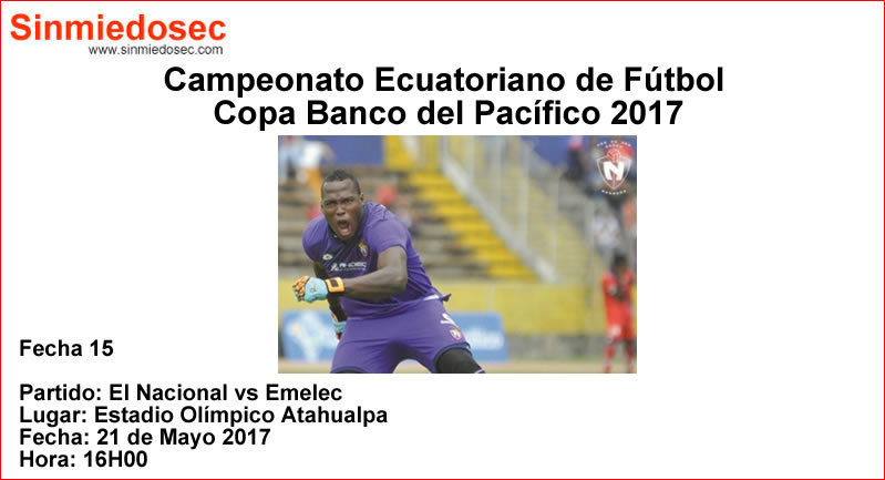 EL NACIONAL VS EMELEC (21-05-2017)