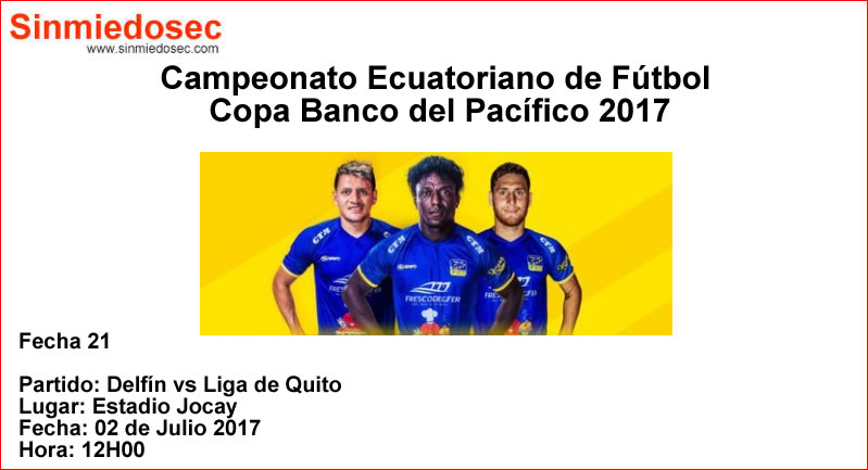 DELFÍN VS LIGA DE QUITO (02-07-2017)