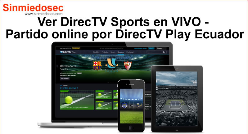 DIRECTV Play Ecuador - Ver Partido Online - DIRECTV SPORTS