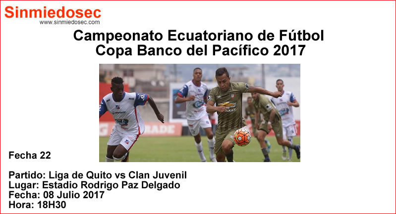 LIGA DE QUITO VS CLAN JUVENIL (08-07-2017)