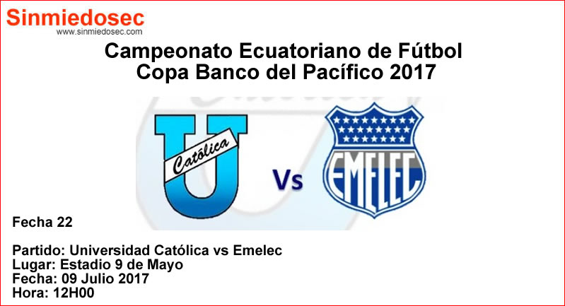 U. CATÓLICA VS EMELEC (09-07-2017)