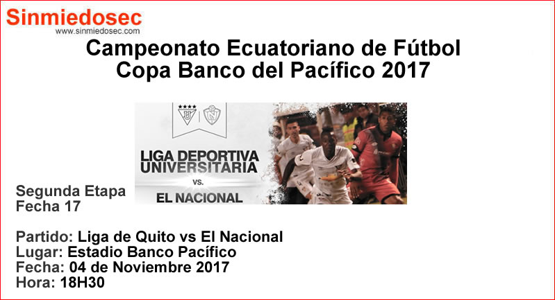 LIGA DE QUITO VS EL NACIONAL (04-11-2017)