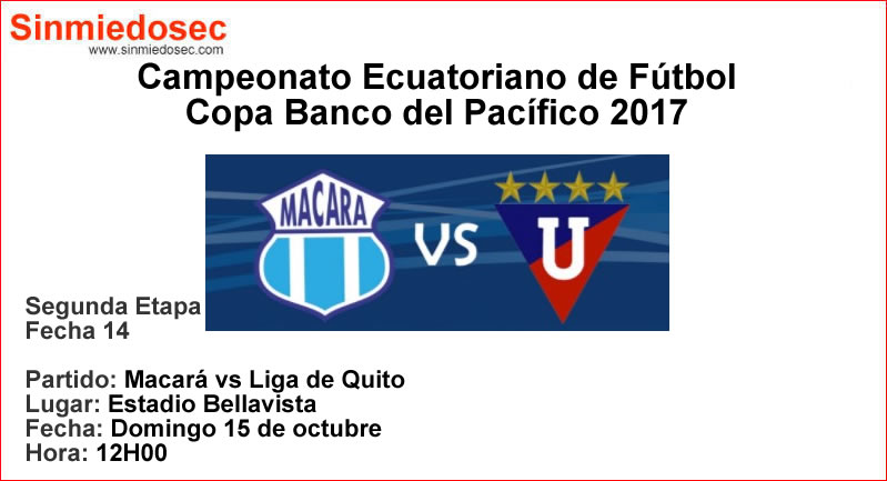 MACARÁ VS LIGA DE QUITO (15-10-2017)